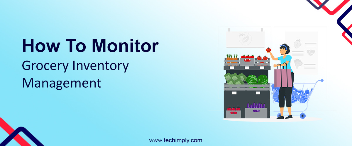 How to monitor grocery inventory management